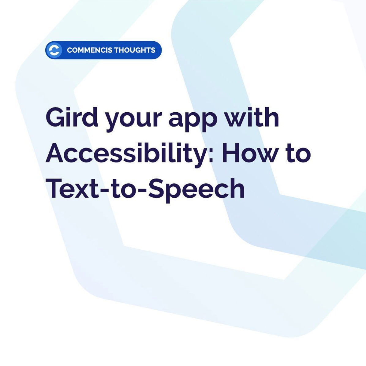 Gird your app with Accessibility How to Text-to-Speech