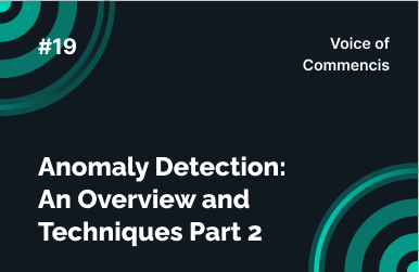 Anomaly Detection_ An Overview and Techniques Part 2