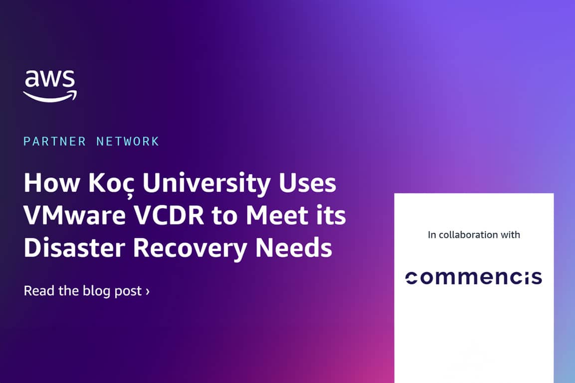 How Koç University Uses VMware VCDR to Meet its Disaster Recovery Needs