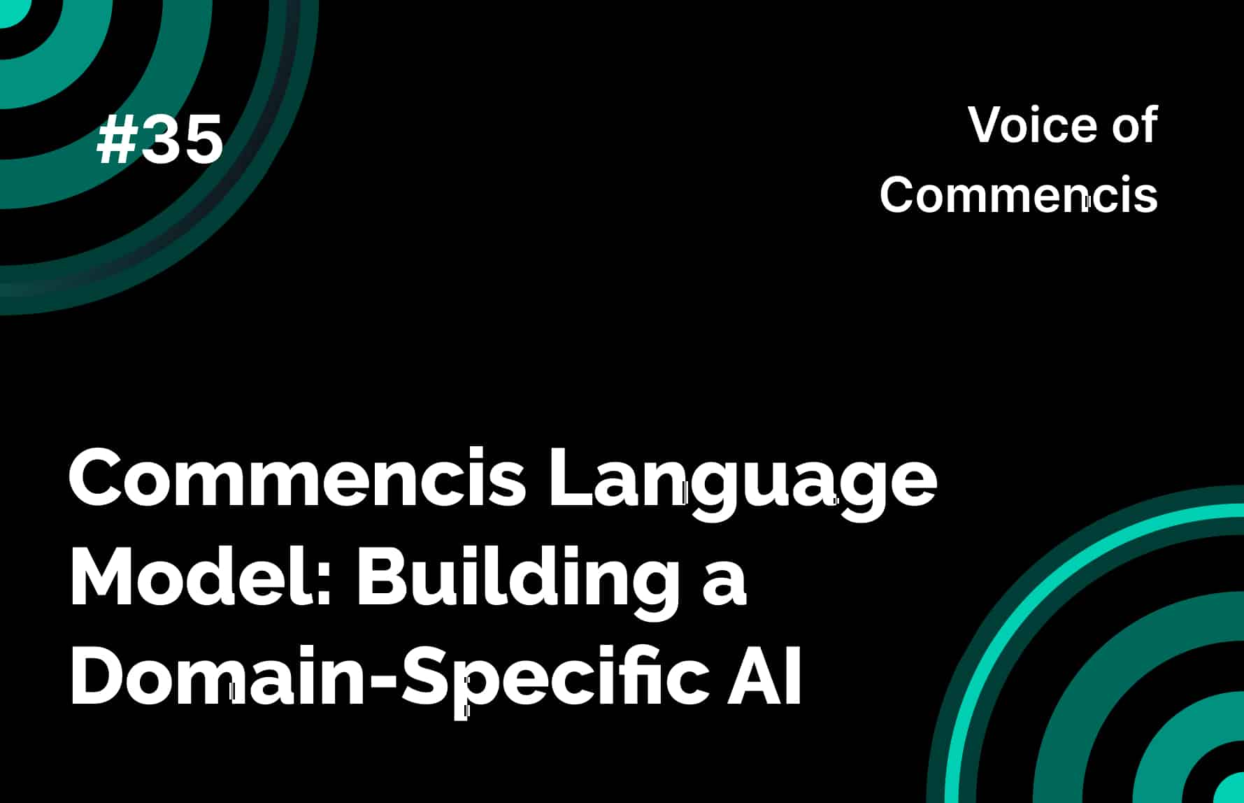 Commencis Language Model: Building a Domain-Specific Al