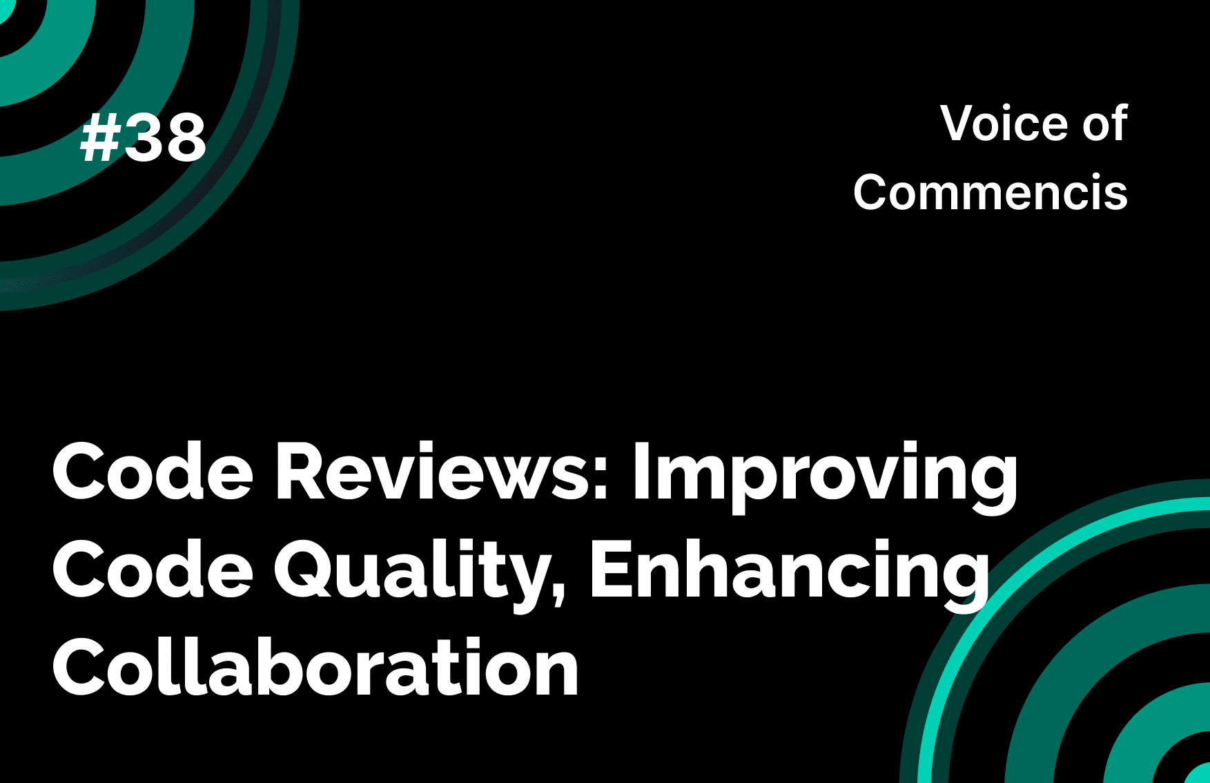 Code Reviews: Improving Code Quality, Enhancing Collaboration