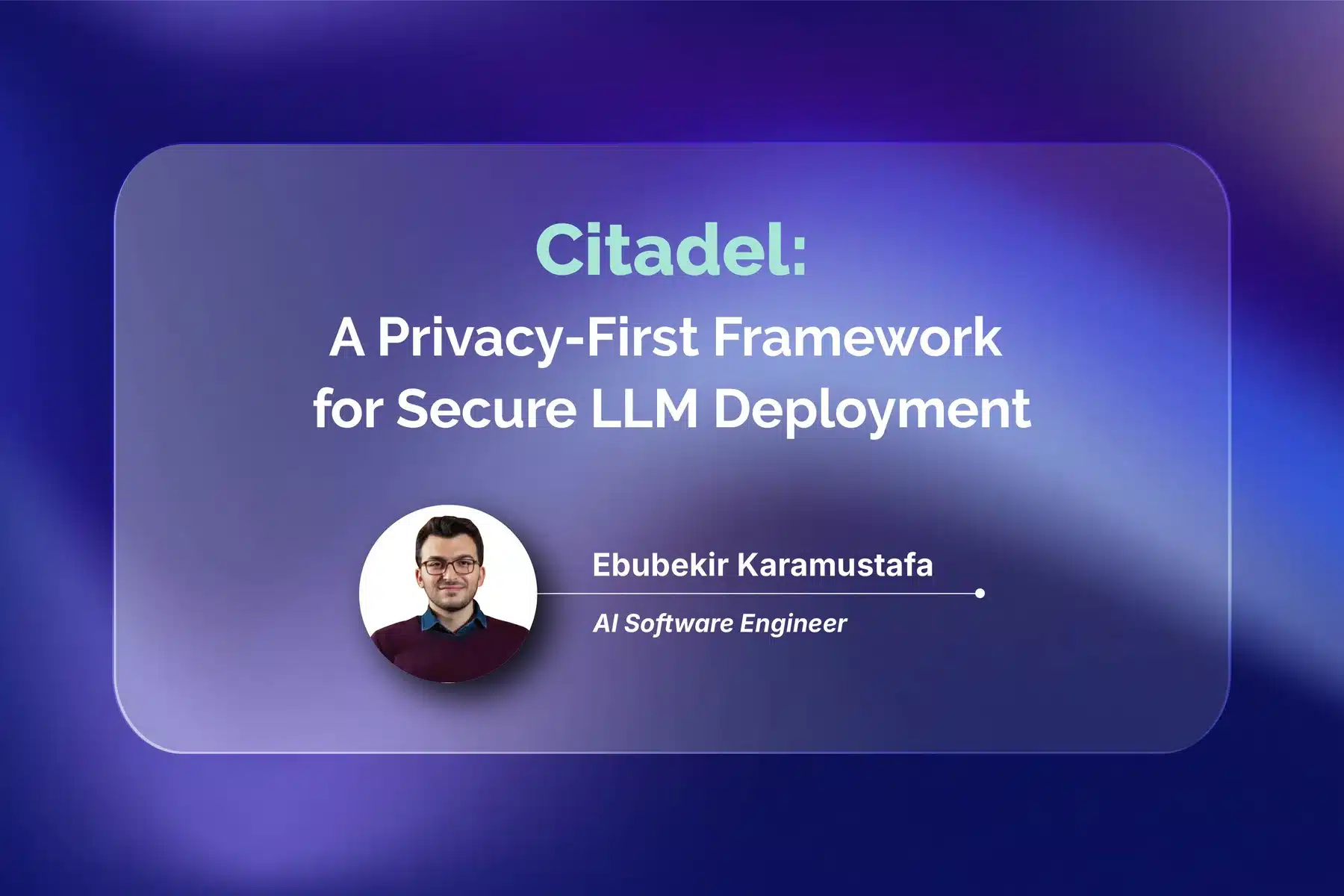Citadel: A Privacy-First Framework for Secure LLM Deployment