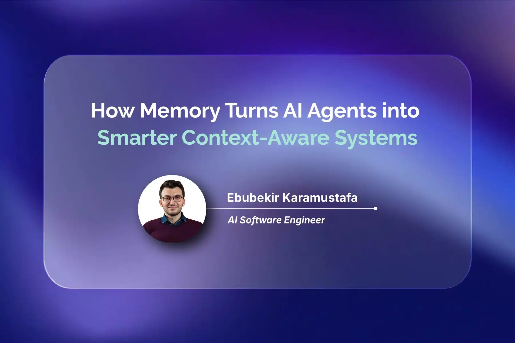 How Memory Turns AI Agents into Context-Aware Systems